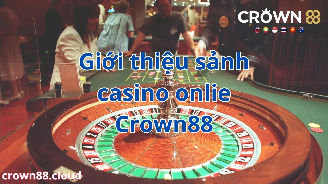 Giới thiệu về sòng bạc Crown88