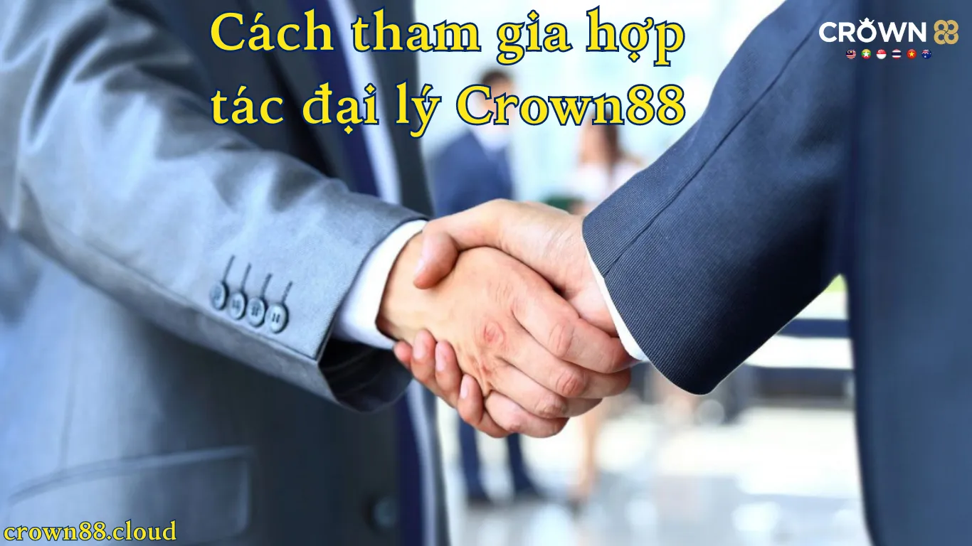 Cách tham gia hợp tác đại lý Crown88