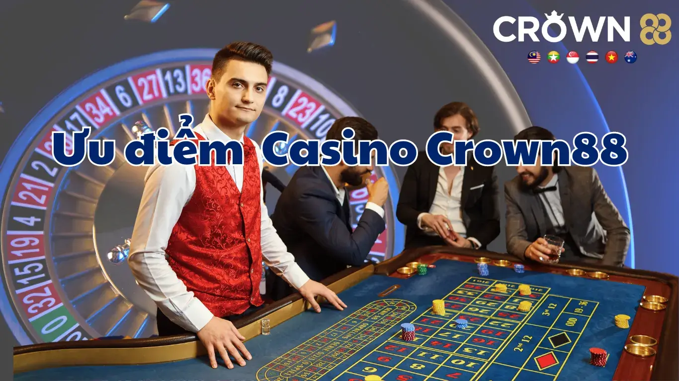 Ưu điểm của sảnh Casino Crown88